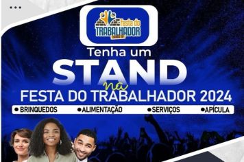 STAND E ESPAÇOS GRATUITOS NA FESTA DO TRABALHADOR 2024  